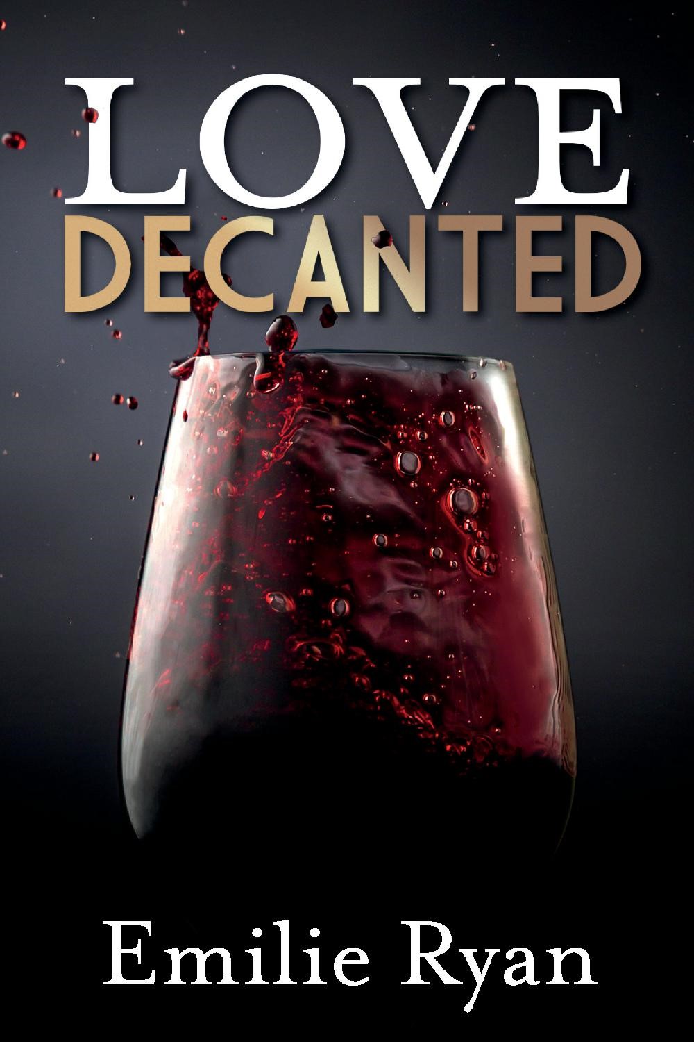 Love Decanted book cover by Emilie Ryan shows swirling red wine in a glass on a dark grey-to-black background. Some of the wine is splattering out.