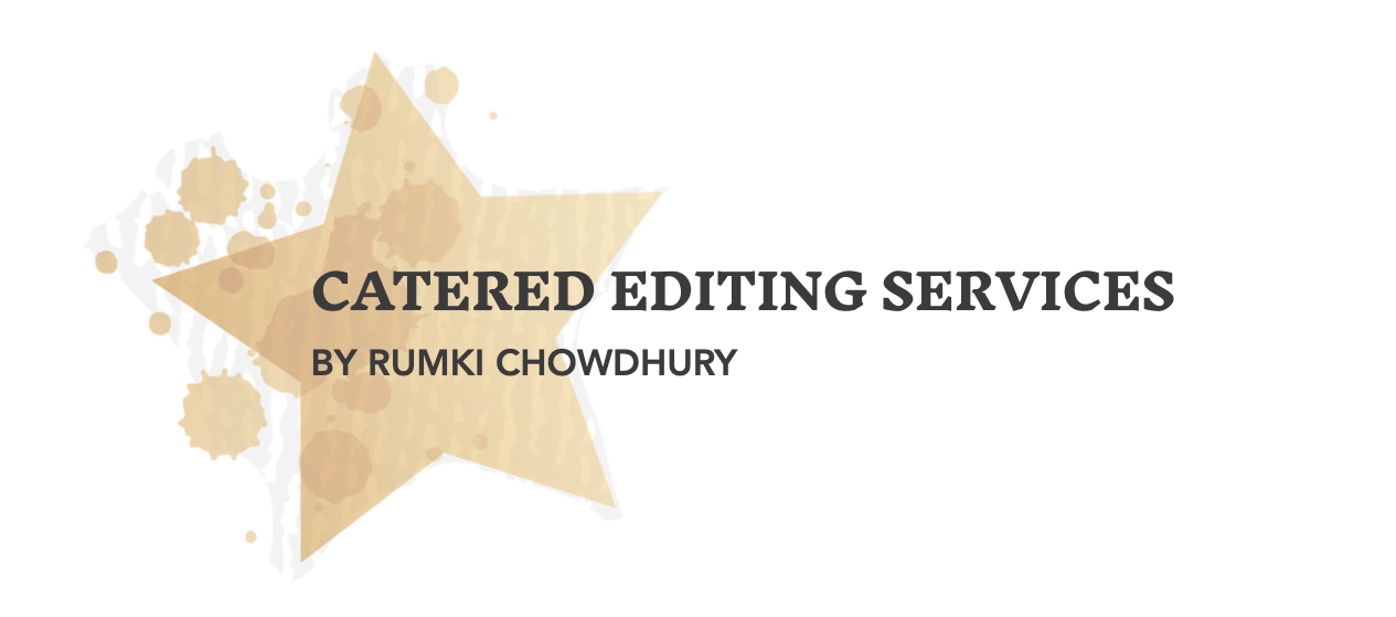 Catered Editing Services by Rumki Chowdhury
