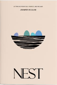 Nest: Letting Go From Italy, France, and Ireland by Jen McGuire
