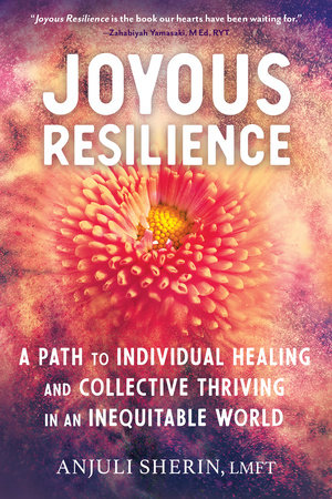 Orange flower on a purple background, with book title on top. Joyous Resilience: A path to individual healing & collective thriving in an inequitable world.