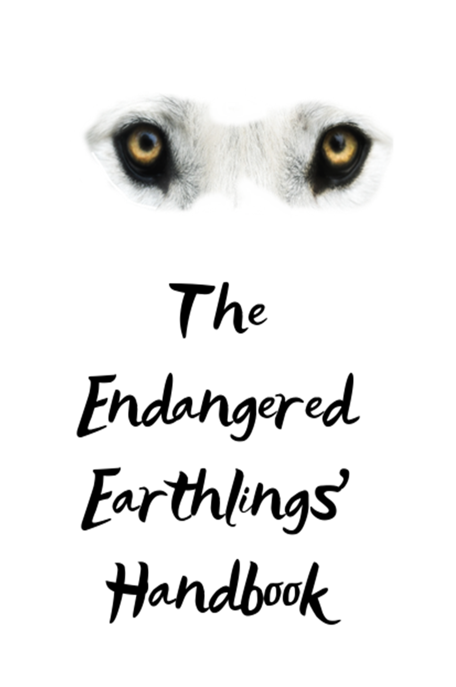 The Endangered Earthlings' Handbook features the eyes of a wolf, a quickly disappearing species.