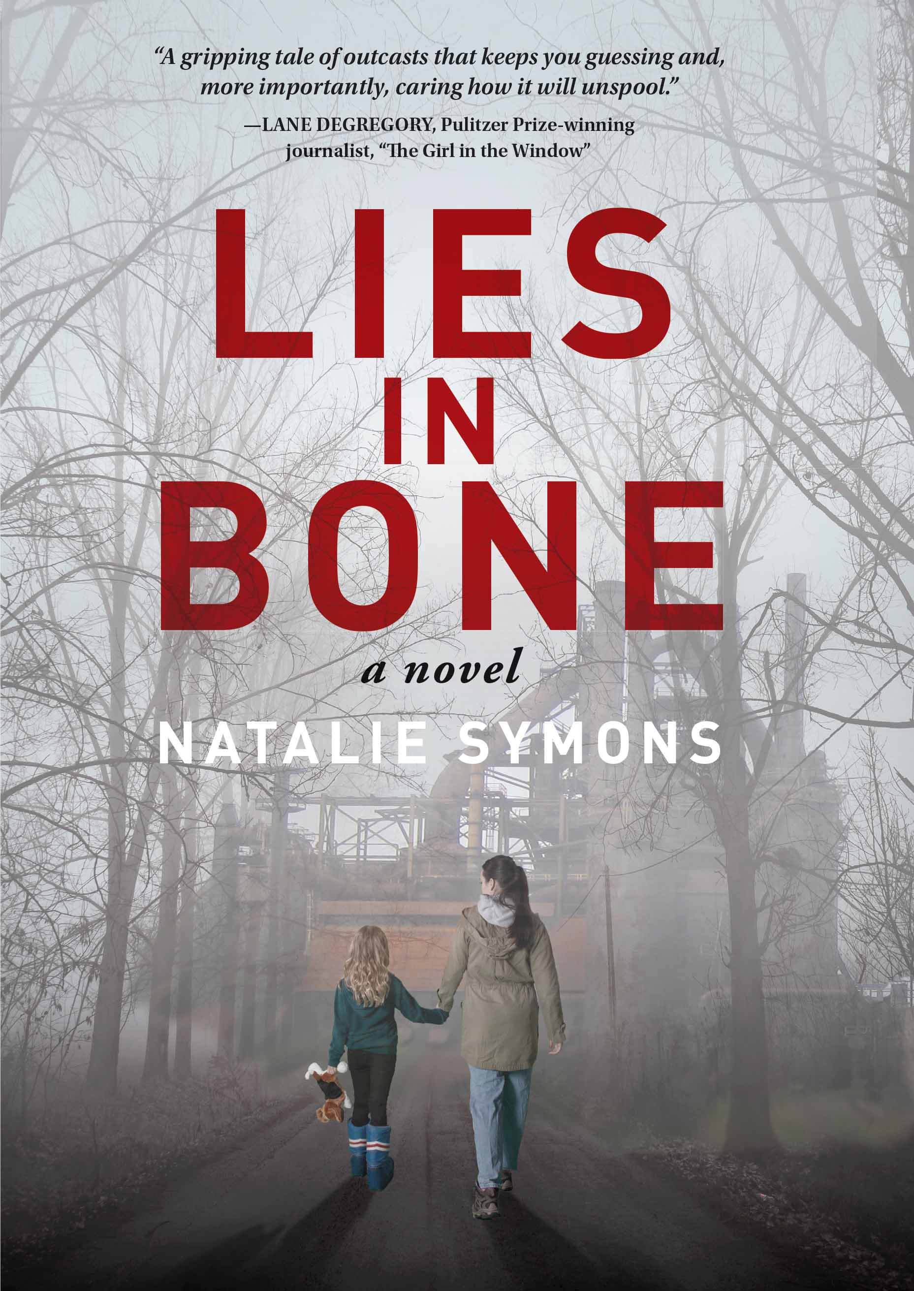 Cover of LIES IN BONE. Two young girls walking down a foggy, tree-lined road toward a steel mill.
