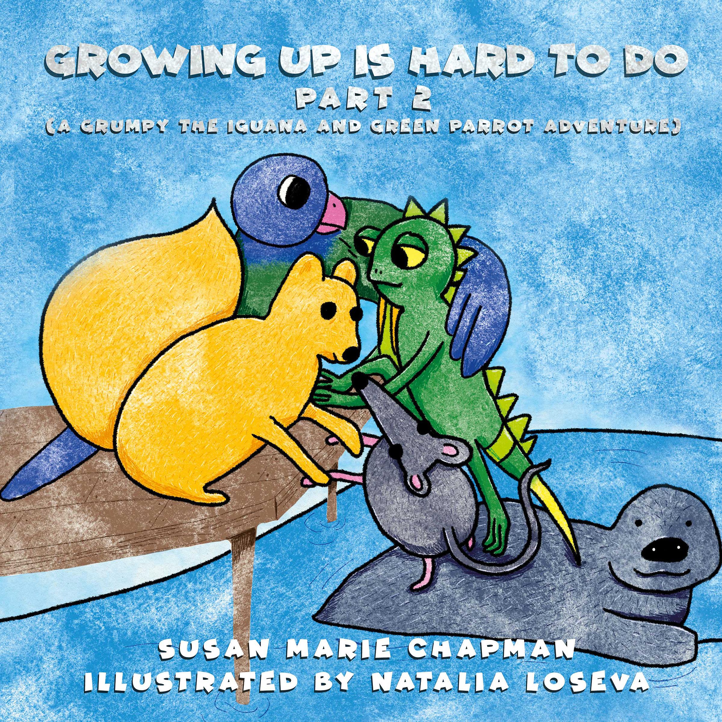 Growing Up Is Hard To Do Part 2 ( A Grumpy the Iguana and Green Parrot