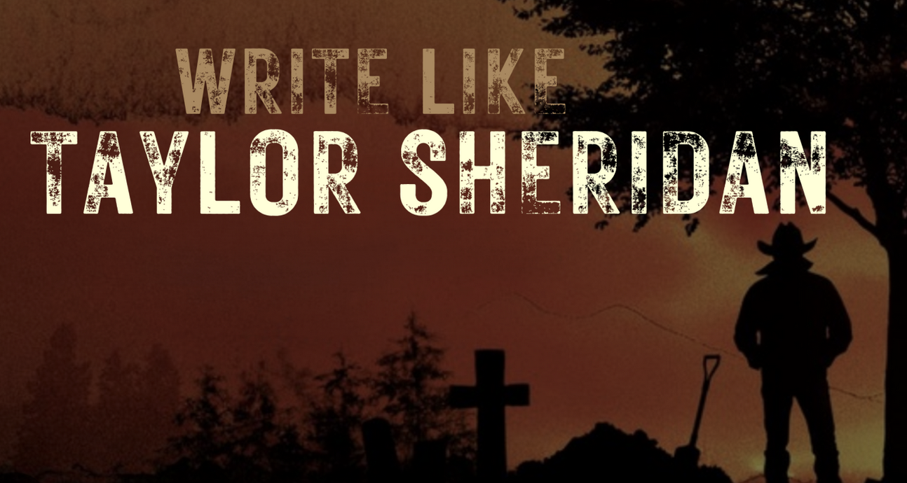 How to Write Like Taylor Sheridan Boot Camp