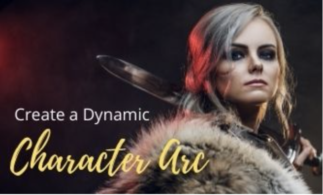 Secrets To Creating A Dynamic Character Arc