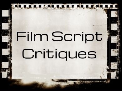 film script critiques for screenwriters entering a screenplay contest