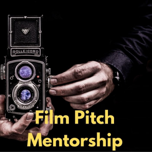Film Pitch Mentorship - One Shot - Three Minutes Film Pitch Mentorship - One Shot - Three Minutes
