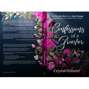 Confessions Of A Griever: Turning a Hot Mess into an Haute Message (Laughable Lessons for When Life Just Sucks) Paperback Book Cover