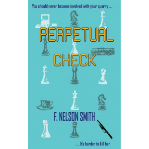 Perpetual Check, the cover shows a chessboard with tea cups, chess pieces, guns, buses.