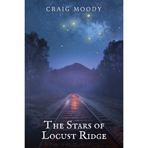 The Stars of Locust Ridge by Craig Moody