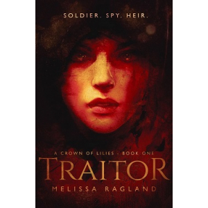 Traitor cover image: A closeup of a hooded young woman, her face cast in deep shadows and lit by harsh firelight.