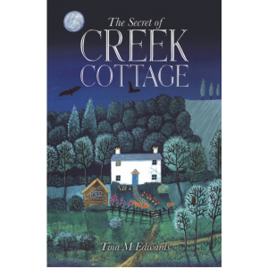 The Secret of Creek Cottage - Tina M Edwards. Published by SilverWood Books. Cover design by Jo Grundy - Artist.