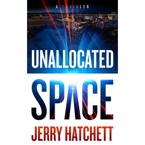 Unallocated Space, a technothriller by author Jerry Hatchett