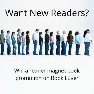 Authors ~ Win A Reader Magnet Promotion on Book Luver To Find New Readers.