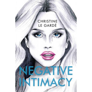 Negative Intimacy by Christine Le Garde