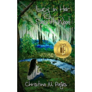 Lucy in her Secret Wood (A Story Inspired by Wordsworth's wild child Lucy Gray) Lucy Series 1