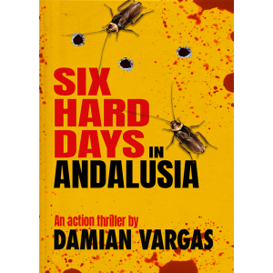 Cover of Six Hard Days in Andalusia by author Damian Vargas
