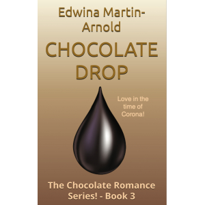 Author name, title, an image of a large chocolate drop, subtitle to the side - Love in the Time of Corona, below the drop - The Chocolate Romance Series, and Book Number 3.