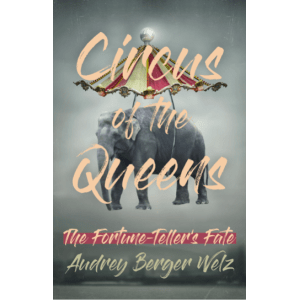 Circus of The Queens - The Fortune Teller's Fate book cover has an elephant and carousel top with lettering superimposed.