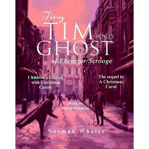 Cover Image Tiny Tim and The Ghost of Ebenezer Scrooge *Children's Edition*