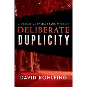 "Deliberate Duplicity" - A Detective Sasha Frank Mystery