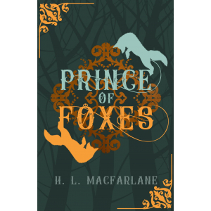 Two foxes - one orange, one pale green - circle the title 'Prince of Foxes' in the centre of the image. The background is green with darker green branches crossed over it. In the top left and bottom right corner there is orange cornicing.