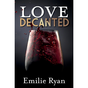 Love Decanted book cover by Emilie Ryan shows swirling red wine in a glass on a dark grey-to-black background. Some of the wine is splattering out.