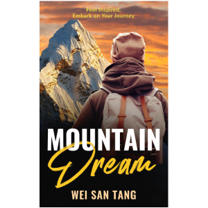 Mountain Dream: Feel Inspired. Embark on Your Journey (by Wei San Tang)