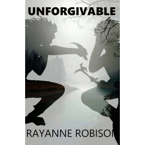 Unforgivable by Rayanne Robison -- Misty scene with the silhouette of a man and woman fighting with hand weapons.
