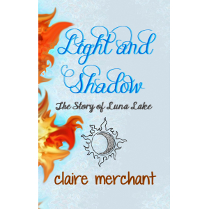 Book cover of Light and Shadow: The Story of Luna Lake by Claire Merchant