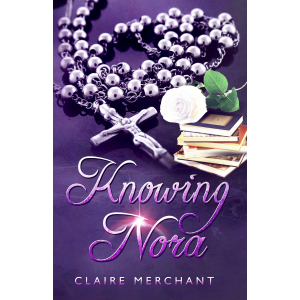 Book cover of Knowing Nora by Claire Merchant