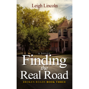 Finding the Real Road by Leigh Lincoln