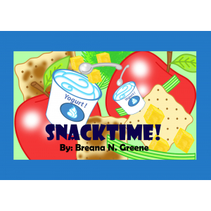 My book cover that shows five different snacks that children eat during snacktime.