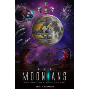 The Moonians: Conquering Earth by Enslaving Humans