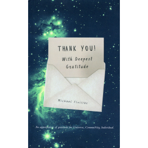 Book cover "Thank You! With Deepest Gratitude" by Michael Floissac. An appreciation of gratitude for Universe, CommuNity, Individual (UNI - reflect "You and I")