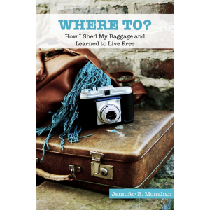 Cover: Where To? How I Shed My Baggage and Learned to Live Free