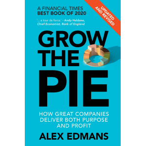 Book cover of Grow the Pie: How Great Companies Deliver Both Purpose and Profit
