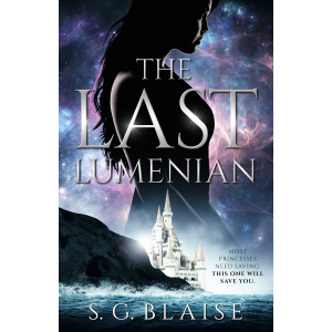 Beautiful princess rising from a castle on a island with space and magic visible behind her on the cover of The Last Lumenian by S.G. Blaise.