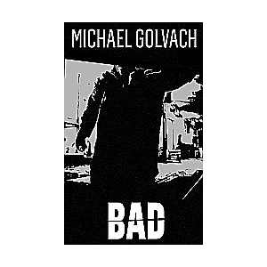 Bad by Michael Golvach - Cover Image
