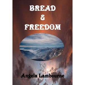 Bread & Freedom - Angela Lambourne