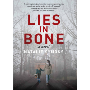 Cover of LIES IN BONE. Two young girls walking down a foggy, tree-lined road toward a steel mill.