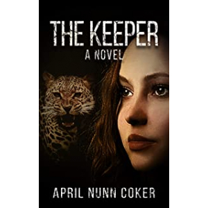 The Keeper: A Novel by April Nunn Coker, featuring a woman's face in the foreground and a jaguar in the background.