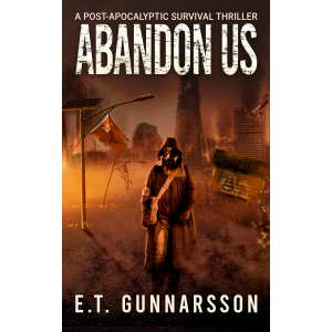 Cover for Abandon Us: A Post-Apocalyptic Survival Thriller