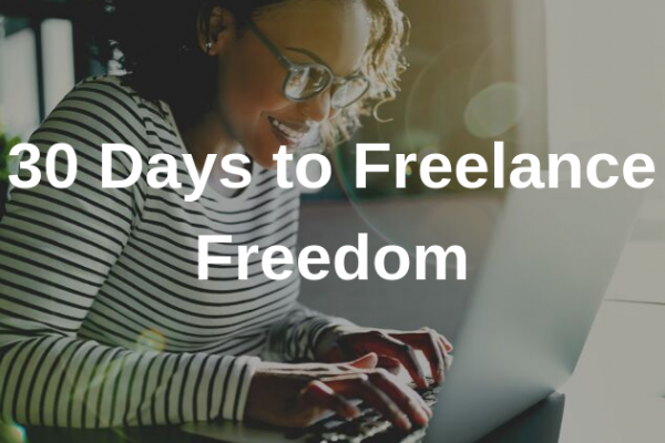 Win a 30 Days to Freelance Freedom Course